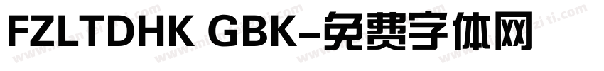 FZLTDHK GBK字体转换